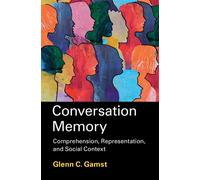 Conversation Memory Comprehension, Representation, and Social Context - Glenn C. Gamst - Cambridge University Press - ebook (ePub) - Livre