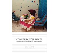 Conversation Pieces: Community and Communication in Modern Art
