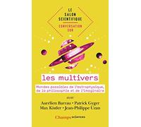 Conversation sur... les multivers: Mondes possibles de l'astrophysique, de la philosophie et de l'imaginaire