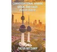 Conversational Arabic Quick and Easy Kuwaiti Dialect Gulf Arabic Kuwait Gulf Dialect Travel to Kuwait - Yatir Nitzany - Amazon Digital Services LLC KDP - Yatir NitzanyYatir Nitzany (Auteur)