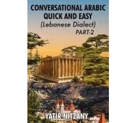 Conversational Arabic Quick And Easy - Lebanese Dialect - Part 2