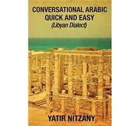 Conversational Arabic Quick and Easy Libyan Dialect - Yatir Nitzany - Yatir Nitzany - Livre en Anglais Yatir NitzanyYatir Nitzany (Auteur)