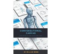 Conversational Canvas: Designing UX for Voice and Chat