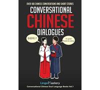 Conversational Chinese Dialogues: Over 100 Chinese Conversations and Short Stories