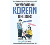 Conversational Korean Dialogues: Over 100 Korean Conversations and Short Stories