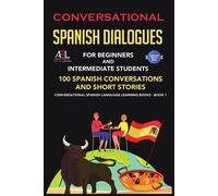 Conversational Spanish Dialogues For Beginners And Intermediate Students