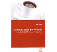 Conversational Storytelling: A Study Of Oral Narratives In Japanese
