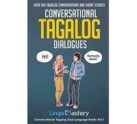 Conversational Tagalog Dialogues: Over 100 Tagalog Conversations and Short Stories