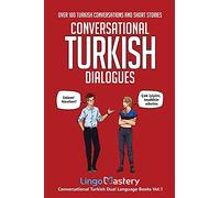Conversational Turkish Dialogues: Over 100 Turkish Conversations and Short Stories