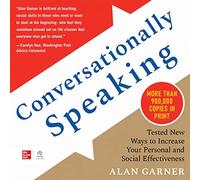 Conversationally Speaking: Tested New Ways to Increase Your Personal and Social Effectiveness