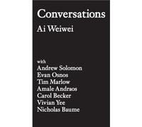 Conversations - Ai Weiwei - Columbia University Press - Livre en Anglais - Hardback Ai WeiweiAi Weiwei (Auteur)