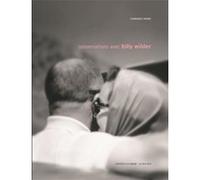 Conversations avec Billy Wilder Camerone Crowe (Auteur), Jean-Pierre Coursodon (Traduction)