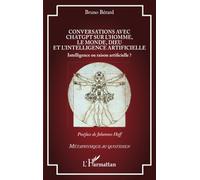 Conversations avec ChatGPT sur l’homme, le monde, Dieu et l’intelligence artificielle: Intelligence ou raison artificielle ?