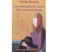 Hilde Bruch – Conversations avec des anorexiques – Essai – Poche – Payot