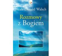 Conversations avec Dieu. Livre 4 - Neale Donald Walsch (Literatur, Religion auf Polnisch)