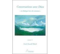Conversations avec Dieu - T.1 Tome 1 - Neale Donald Walsch - Ariane Publications - broché - Essai