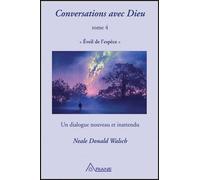 Conversations avec Dieu T4 - Eveil de l'espèce - Un dialogue nouveau et inattendu - Neale Donald Walsch - Ariane Publications - broché - Essai