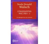 Conversations avec Dieu Un dialogue hors du commun - Neale Donald Walsch - J'ai Lu - Poche - Essai