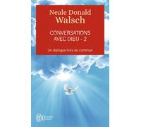 Conversations avec Dieu Un dialogue hors du commun - Neale Donald Walsch - J'ai Lu - Poche - Essai