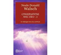 Conversations avec Dieu : Un dialogue hors du commun. tome 3 de Walsch. Neale Donald (2010) Broché