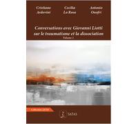 Conversations avec Giovanni Liotti sur le traumatisme et la dissociation Tome 1 - Cristiano Ardovini - Satas - broché - Guide