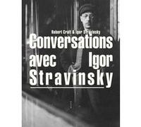 Conversations avec Igor Stravinsky Igor Stravinsky (Auteur), Robert Craft (Auteur), Olivier Borre (Traduction), Dario Rudy (Traduction)