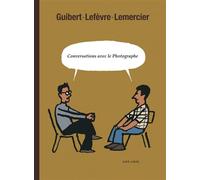 Conversations avec le Photographe - Emmanuel Guibert - Dupuis - broché - Bande dessinée