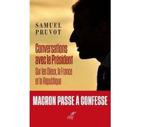Conversations avec le president - sur les dieux, la france et la republique Samuel Pruvot (Auteur)
