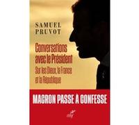 Conversations avec le Président : sur les Dieux, la France et la République Samuel Pruvot (Auteur)