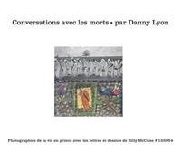 Conversations avec les morts - Danny Lyon - Phaidon France - relié - Beau livre
