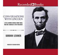 Conversations avec Lincoln : Histoires Peu connues de Ceux Qui Ont rencontré Le 16e président américain [Import]