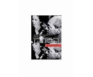 Conversations avec Luis Buñuel: Il est dangereux de se pencher au-dedans