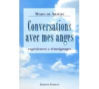 Conversations avec mes anges - Maria de Araujo - Exergue - broché - Essai