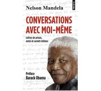 Conversations avec moi-même Lettres de prison, notes et carnets intimes - Nelson Mandela - Points - Poche - Essai