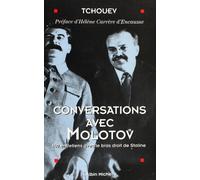 Conversations avec Molotov: 140 entretiens avec le bras droit de Staline