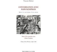 Conversations avec Sam Szafran - Récits et souvenirs d'une amitié