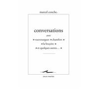 Conversations avec Vauvenargues, Chamfort, La Bruyère et quelques autres - Marcel Conche - Encre Marine - broché - Essai