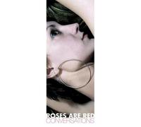 Conversations by Roses Are Red [Music CD]