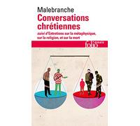 Nicolas de Malebranche – Conversations chrétiennes – Entretiens: métaphysique, religion et mort