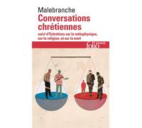 Nicolas de Malebranche – Conversations chrétiennes – Entretiens: métaphysique, religion et mort
