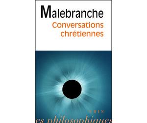Conversations chrétiennes Oeuvres complètes volume 4 - Nicolas Malebranche - Vrin - Poche - Essai