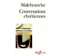 Conversations Chrétiennes - Suivi De Entretiens Sur La Métaphysique, Sur La Religion Et Sur La Mort