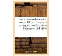 Conversations D'une Mère Avec Sa Fille, En Français Et En Anglais, Pour La Maison D'éducation