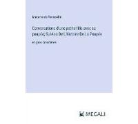Conversations D'une Petite Fille Avec Sa Poupée; Suivies De L'histoire De La Poupée