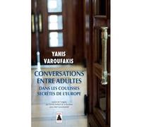 Conversations entre adultes Yanis Varoufakis (Auteur), Cécile Dutheil de La Rochère (Traduction), Abel Gerschenfeld (Traduction)