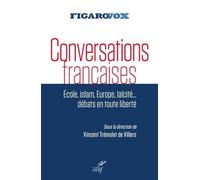 Conversations francaises Ecoles, Islam, Europe, laïcité… débats en toute liberté - Vincent Trémolet De Villers - Cerf - broché - Essai