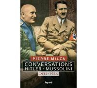Conversations Hitler-Mussolini Pierre Milza (Auteur)