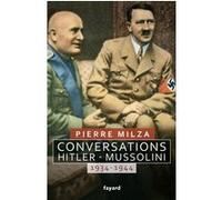 Conversations Hitler-Mussolini Pierre Milza (Auteur)