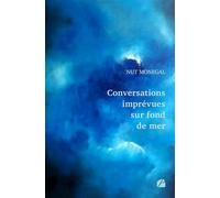 Conversations imprévues sur fond de mer - Nut Monegal - Du Pantheon Eds - broché - Théâtre
