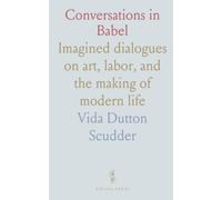 Conversations in Babel: Imagined dialogues on art, labor, and the making of modern life